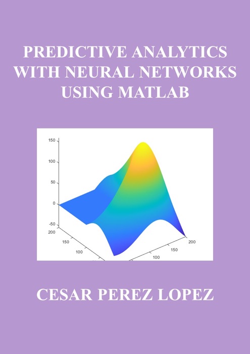 PREDICTIVE ANALYTICS WITH NEURAL NETWORKS USING MATLAB
