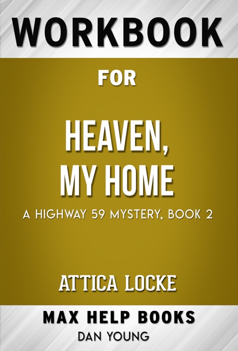 Heaven, My Home by Attica Locke (Max Help Workbooks)