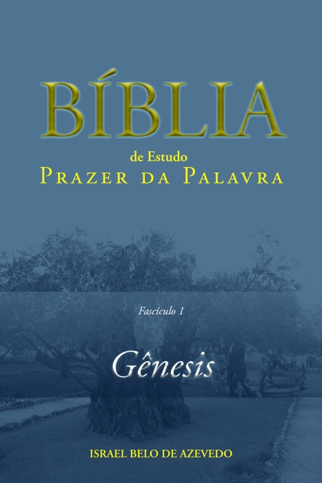 Bíblia de Estudo Prazer da Palavra, fascículo 1 - Gênesis