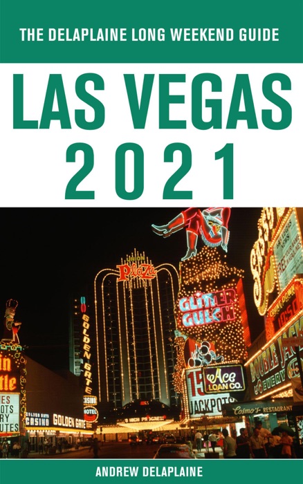 Las Vegas - The Delaplaine  2021 Long Weekend Guide