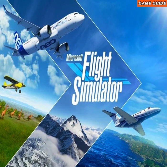 Microsoft Flight Simulator: The Complete Guide - Walkthrough - Tips And Tricks