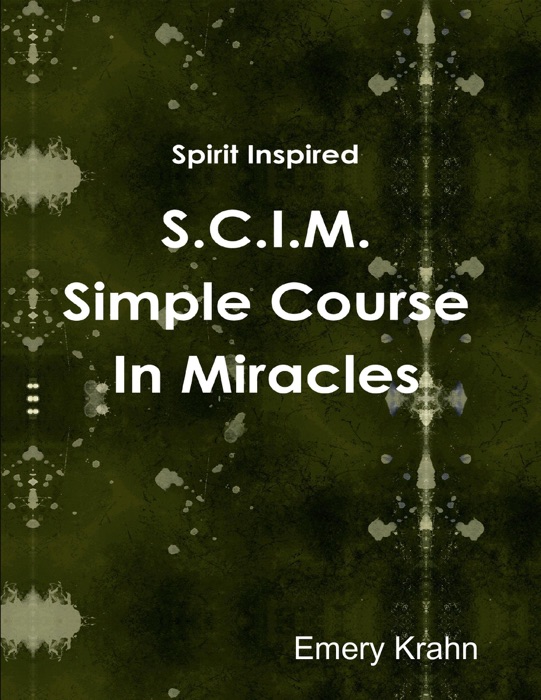S.C.I.M. - Simple Course In Miracles