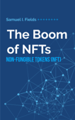 The Boom of NFTs - Samuel I. Fields