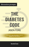 Jason Fung - The Diabetes Code: Prevent and Reverse Type 2 Diabetes Naturally by Jason Fung (Discussion Prompts) artwork