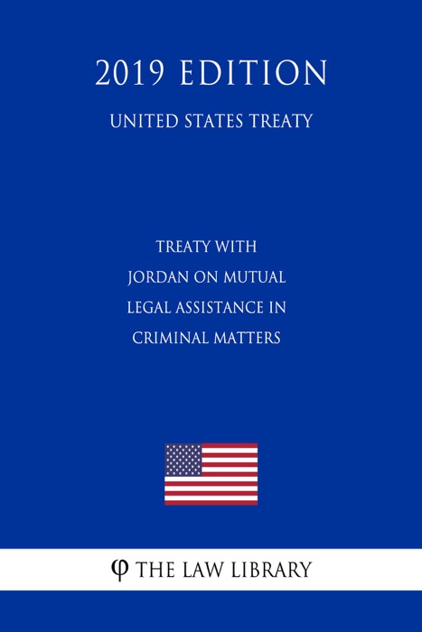 Treaty with Jordan on Mutual Legal Assistance in Criminal Matters (United States Treaty)