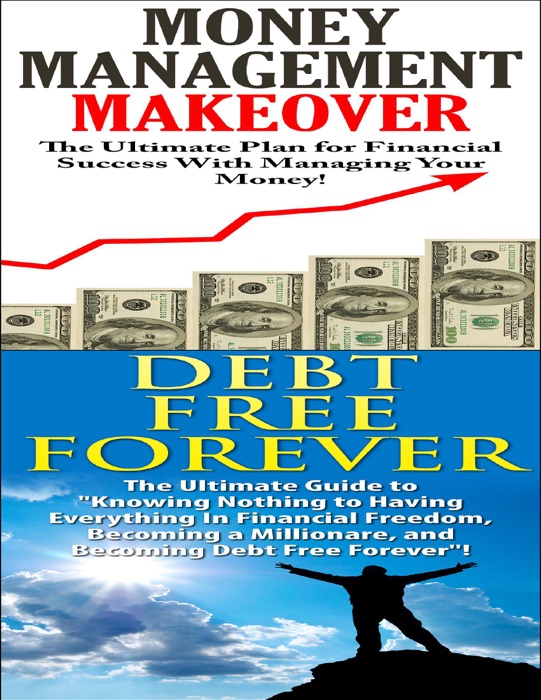 Money Management Makeover & Debt Free Forever