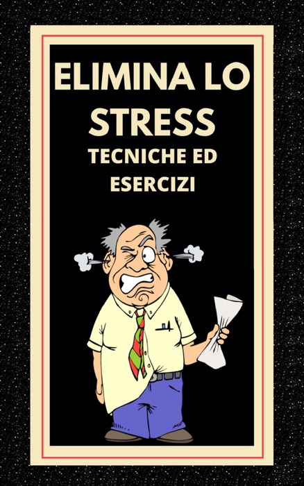 ELIMINA LO STRESS Tecniche ed esercizi