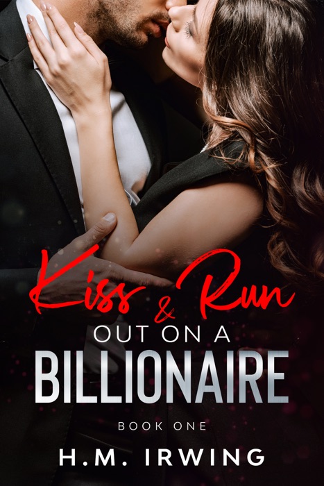 Kiss & Run Out on a Billionaire