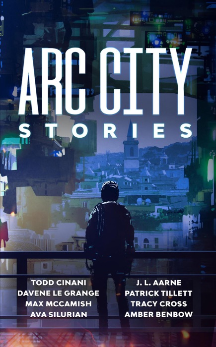 Arc City Stories: A Cyberpunk Anthology