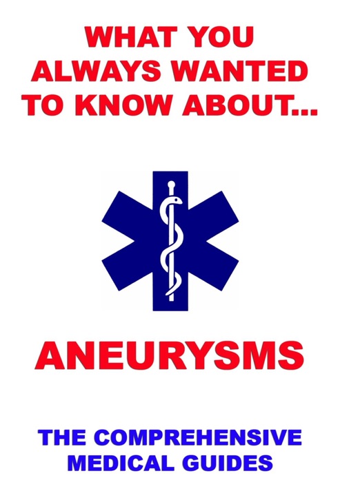 What You Always Wanted To Know About Aneurysms