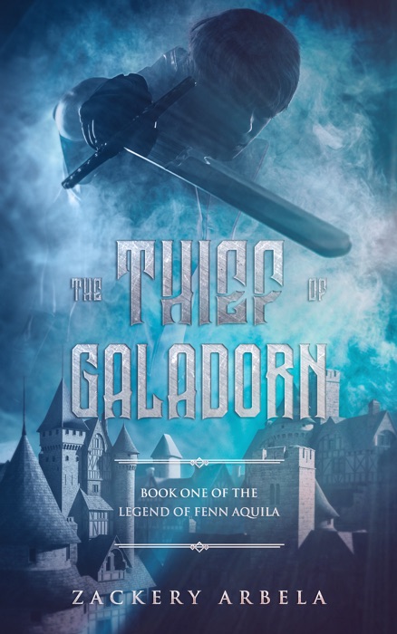 The Thief of Galadorn (The Legend of Fenn Aquila)