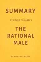Milkyway Media - Summary of Rollo Tomassi’s The Rational Male by Milkyway Media artwork