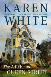 The Attic on Queen Street - Karen White by  Karen White PDF Download