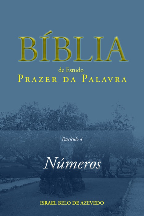 Bíblia de Estudo Prazer da Palavra, fascículo 4 — Números