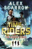 TimeRiders: The Pirate Kings (Book 7) - Alex Scarrow