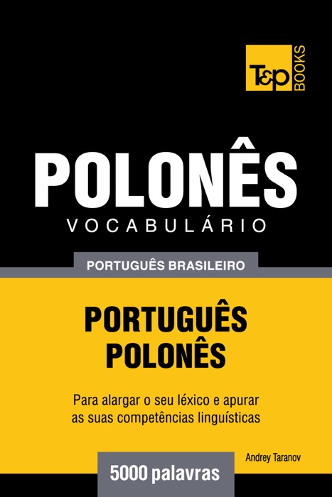 Vocabulário Português Brasileiro-Polonês: 5000 Palavras