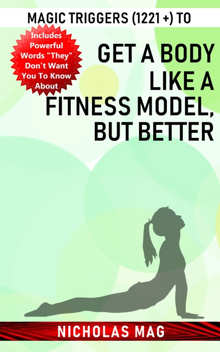 Magic Triggers (1221 +) to Get a Body like a Fitness Model, but Better