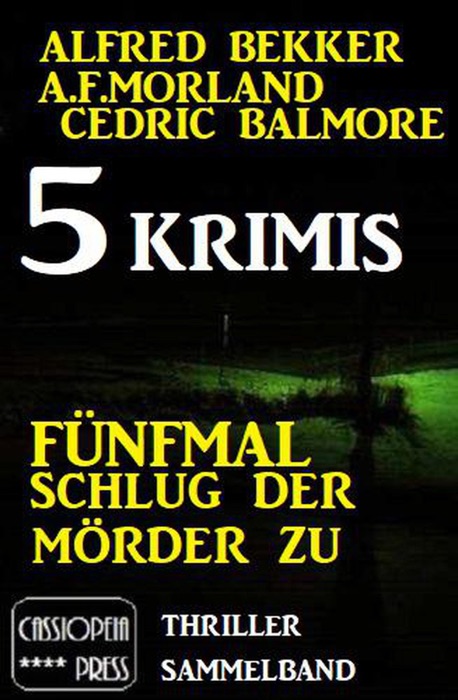 Fünfmal schlug der Mörder zu: 5 Krimis