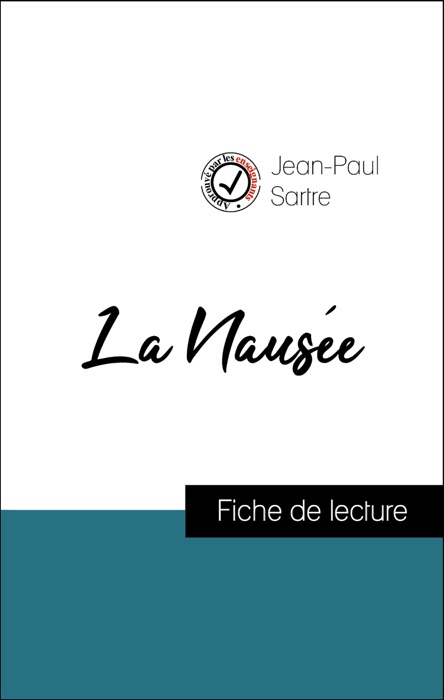 Analyse de l'œuvre : La Nausée (résumé et fiche de lecture plébiscités par les enseignants sur fichedelecture.fr)