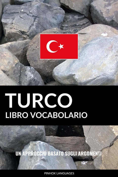 Libro Vocabolario Turco: Un Approccio Basato sugli Argomenti