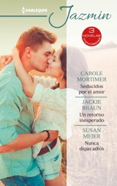Seducidos por el amor - Un retorno inesperado - Nunca digas adiós