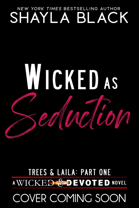 Wicked as Seduction (Trees & Laila, Part One)