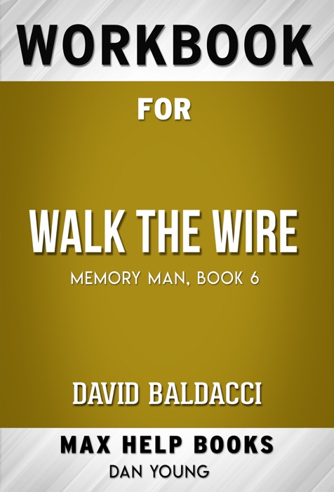 Walk the Wire BY DAVID BALDACCI (Max Help Workbooks)