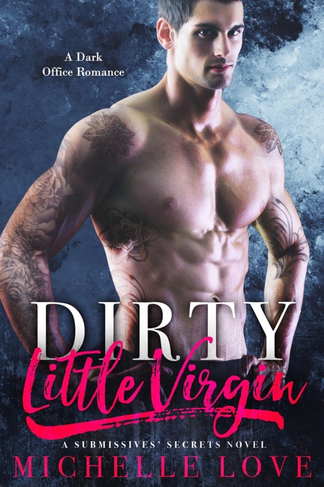 Dirty Little Virgin: A Dark Office Romance