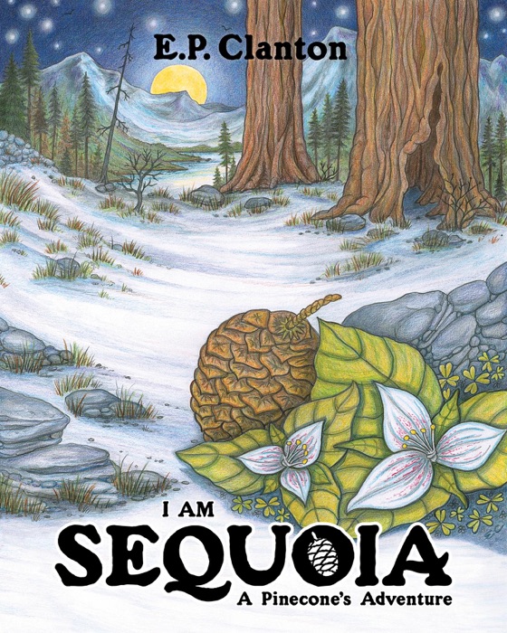 I Am Sequoia - A Pinecone's Adventure