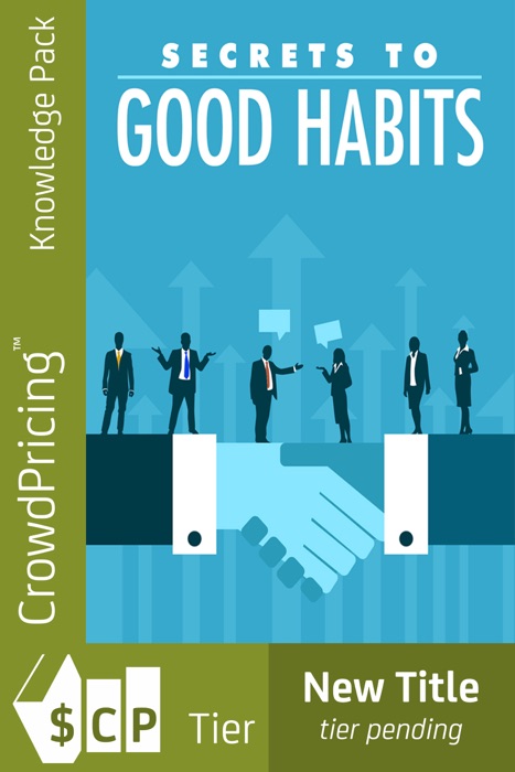 Secrets to Good Habits