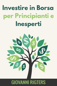 Investire in Borsa per Principianti e Inesperti Book Cover