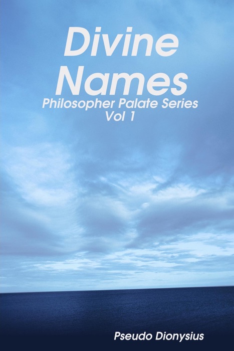 Divine Names: Volume 1:  Philosopher Palate Series
