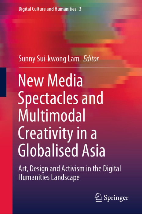 New Media Spectacles and Multimodal Creativity in a Globalised Asia