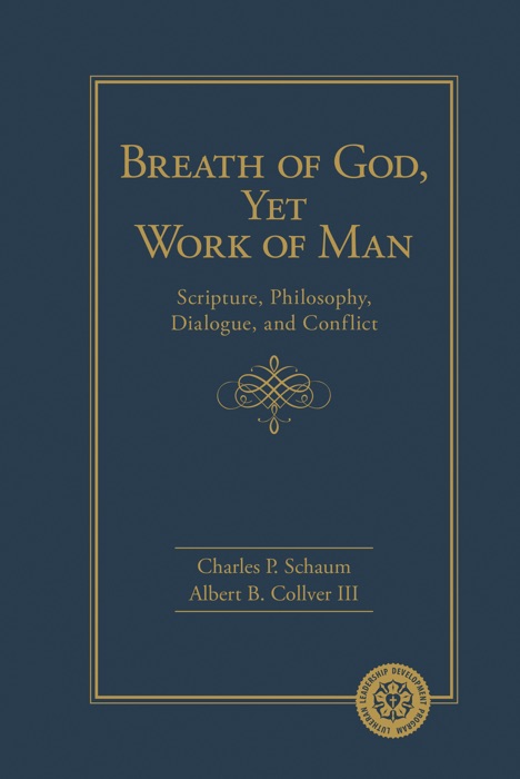 Breath of God, yet Work of Man: Scripture, Philosophy, Dialogue, and Conflict