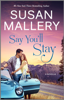 Susan Mallery - Say You'll Stay artwork