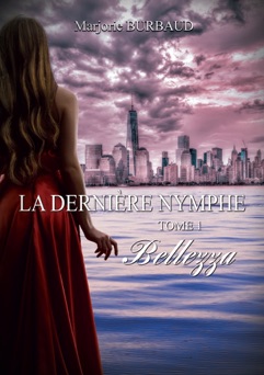 La dernière nymphe, Tome 1 - Marjorie Burbaud