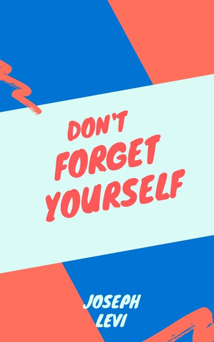 Don't Forget Yourself