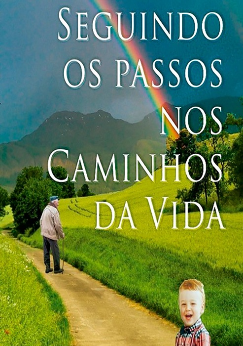 Seguindo Os Passos No Caminho Da Vida