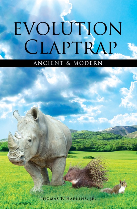 Evolution Claptrap—Ancient and Modern