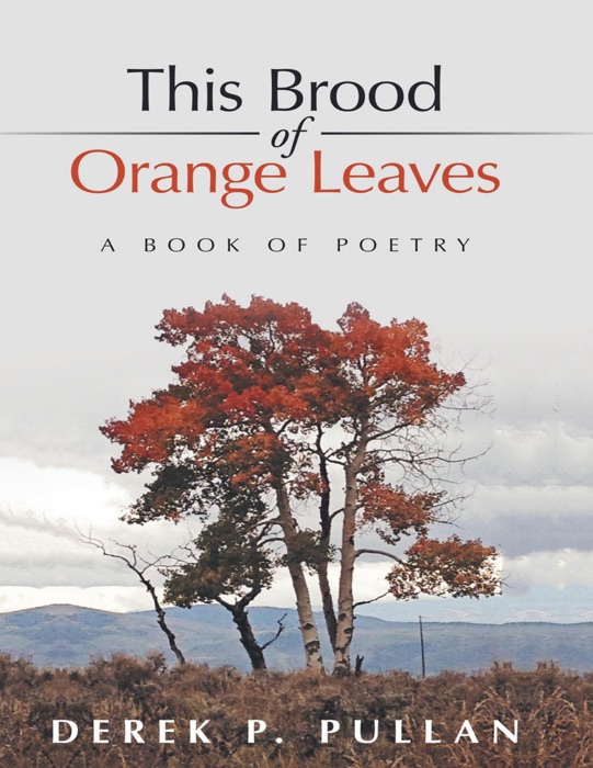 This Brood of Orange Leaves: A Book of Poetry