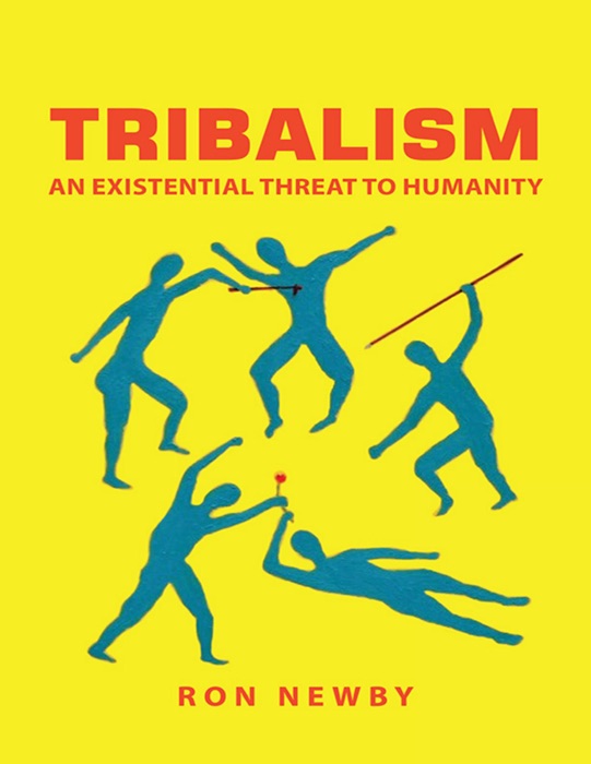 Tribalism: An Existential Threat to Humanity