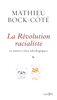 Mathieu Bock-Côté - La Révolution racialiste, et autres virus idéologiques artwork