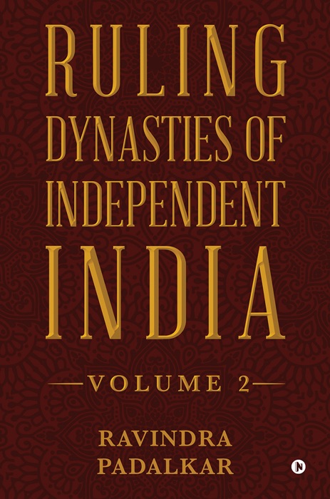 Ruling Dynasties of Independent India  - Volume 2