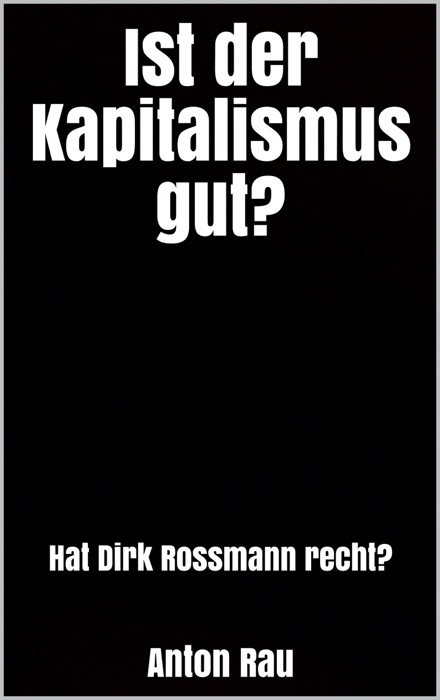 Ist der Kapitalismus gut?