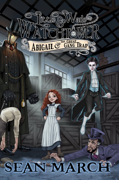 Little Wade and Watchtower: Abigail and the Great Gang Trap