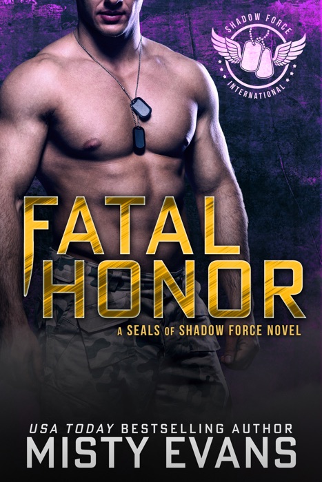 Fatal Honor, SEALs of Shadow Force Romantic Suspense Series, Book 2