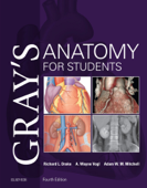 Gray's Anatomy for Students E-Book - Richard Drake PhD,, A. Wayne Vogl PhD, & Adam W. M. Mitchell MB BS, FRCS, FRCR
