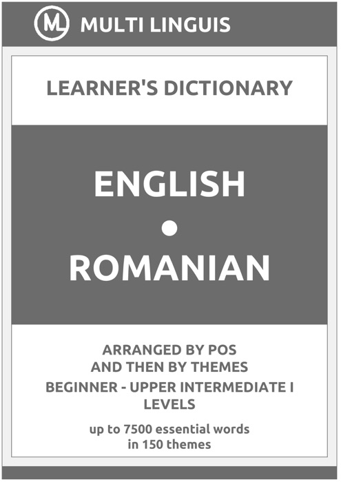 English-Romanian Learner's Dictionary (Arranged by PoS and Then by Themes, Beginner - Upper Intermediate I Levels)