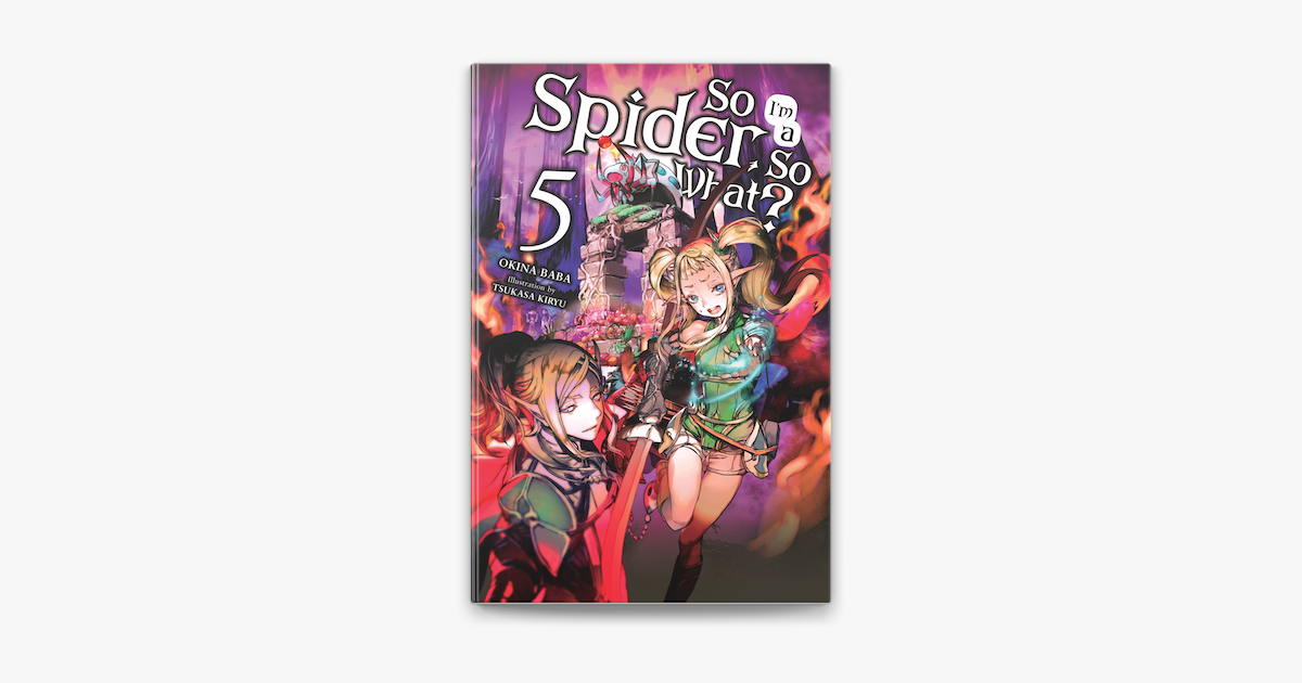 ‎So I'm a Spider, So What?, Vol. 5 (light novel) on Apple Books - So I'm A Spider So What Volume 5