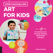 Little Learning Labs: Art for Kids, abridged paperback edition - Susan Schwake